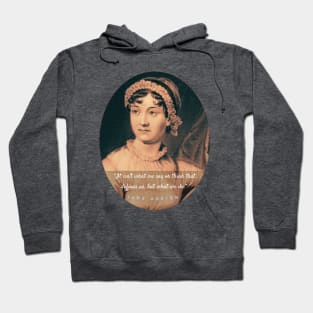 Jane Austen portrait and quote: It isn&#39;t what we say or think that defines us, but what we do. Hoodie